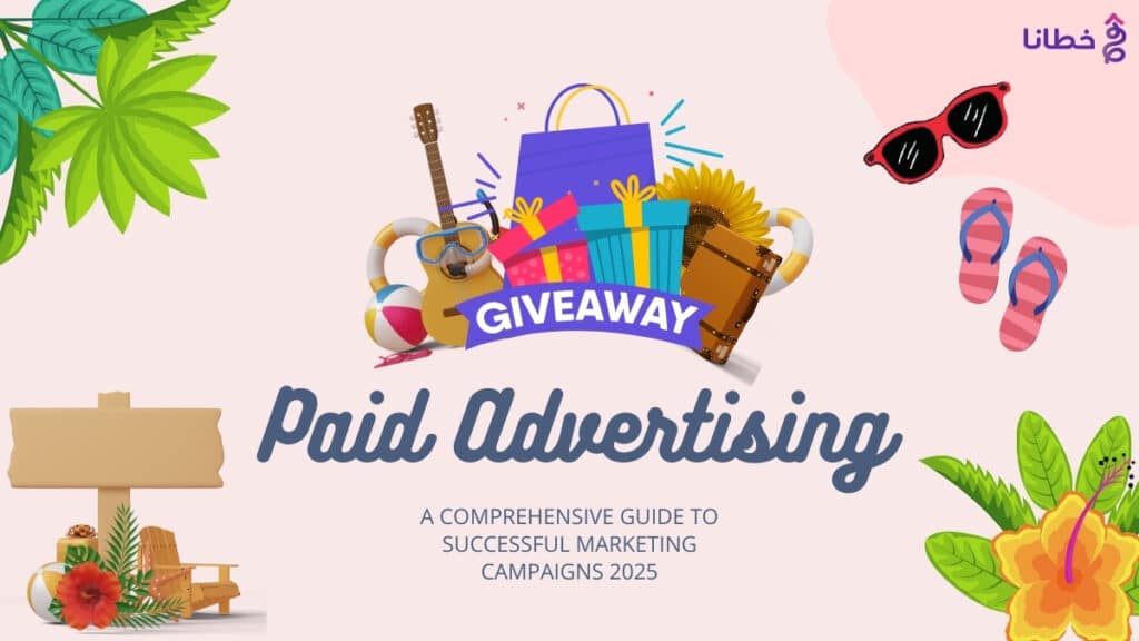 Paid Advertising Marketing A Comprehensive Guide to Successful Marketing Campaigns 2025 - Khutana E-Marketing Website